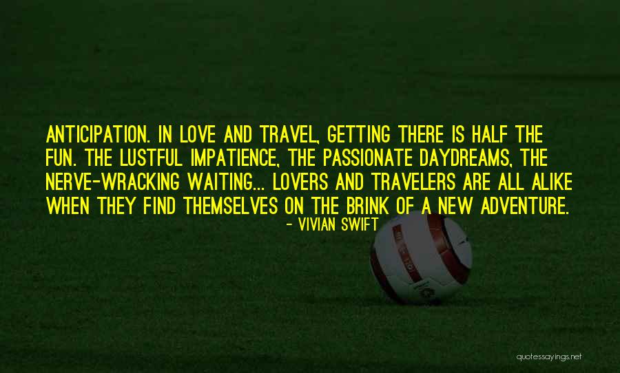 Nerve Wracking Or Nerve Quotes By Vivian Swift Nerve Wracking Or Nerve Quotes By Vivian Swift