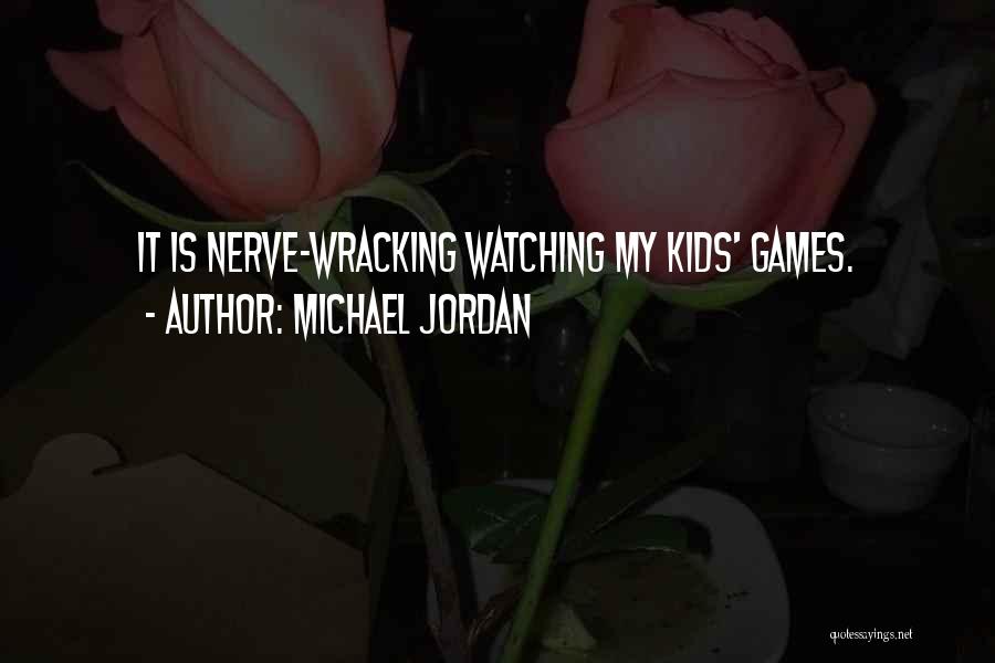 Nerve Wracking Quotes By Michael Jordan