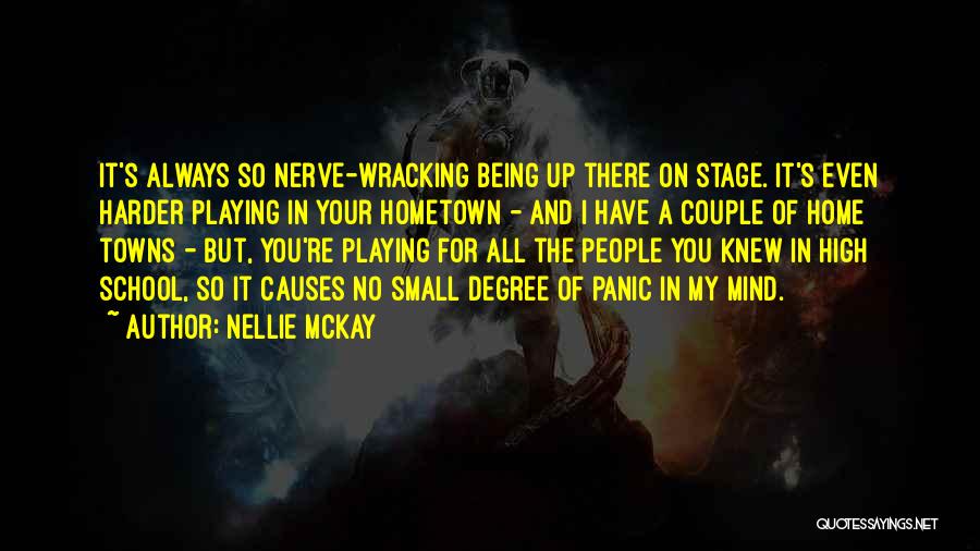 Nerve Wracking Quotes By Nellie McKay