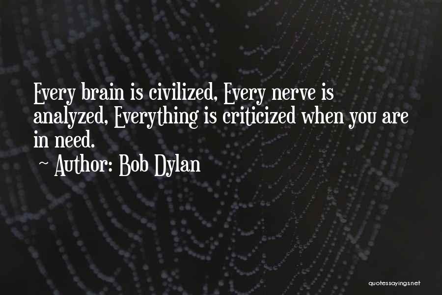 Nerves Quotes By Bob Dylan