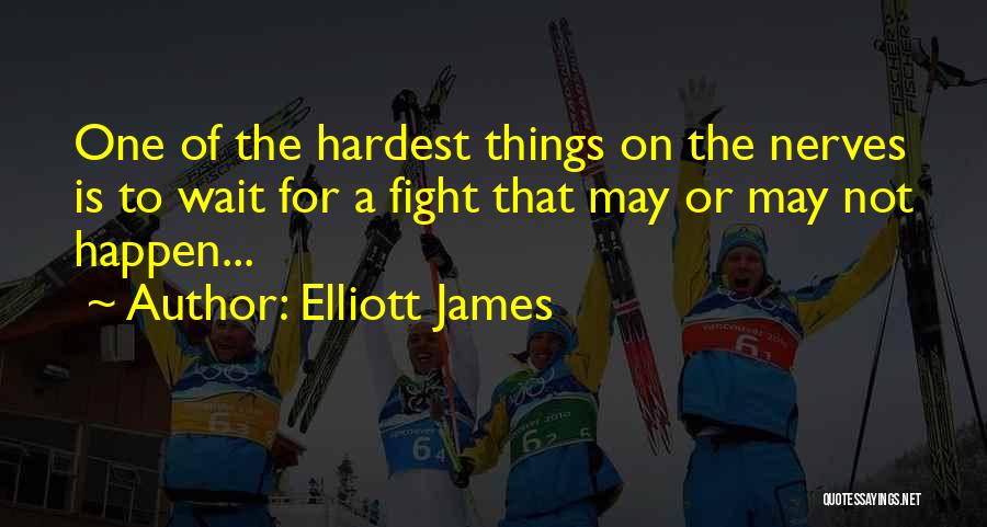 Nerves Quotes By Elliott James