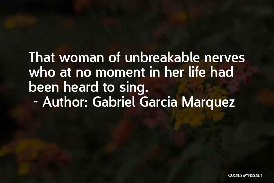 Nerves Quotes By Gabriel Garcia Marquez