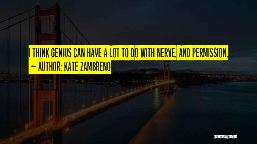 Nerves Quotes By Kate Zambreno