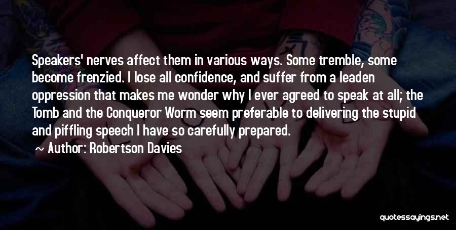 Nerves Quotes By Robertson Davies
