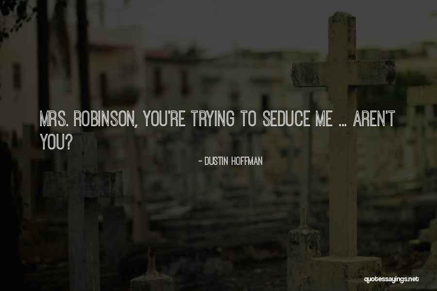 Nervine Lastele Quotes By Dustin Hoffman Nervine Lastele Quotes By Dustin Hoffman