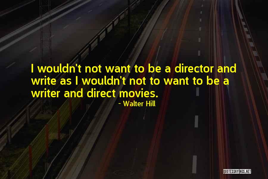 Nervosita Quotes By Walter Hill Nervosita Quotes By Walter Hill