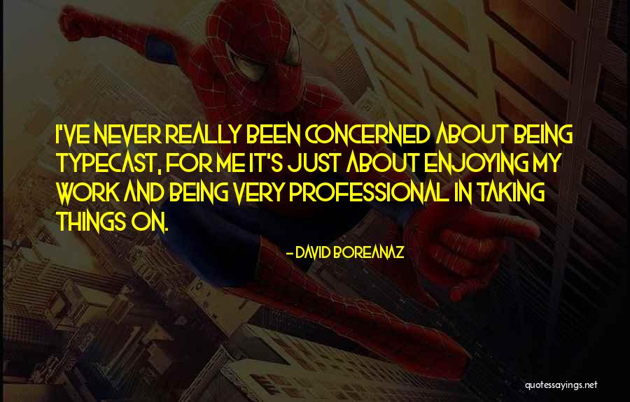 Nervositeit Quotes By David Boreanaz Nervositeit Quotes By David Boreanaz