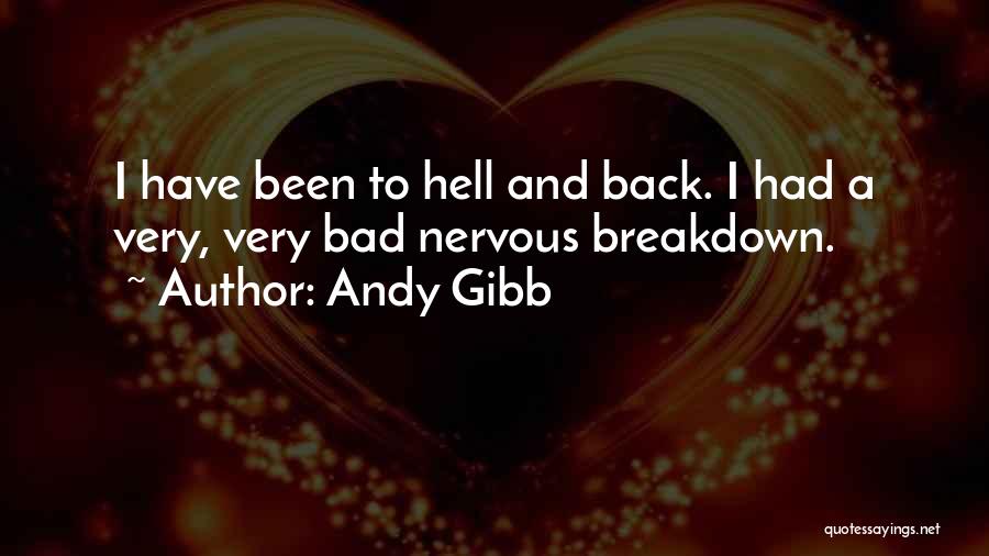 Nervous Breakdown Quotes By Andy Gibb