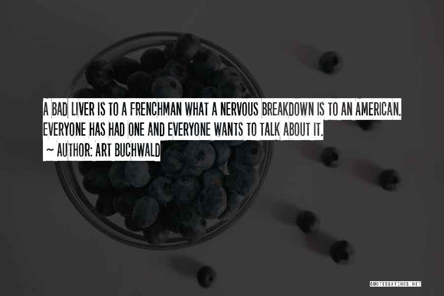 Nervous Breakdown Quotes By Art Buchwald