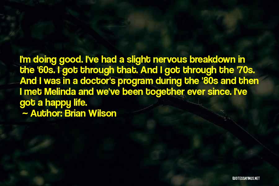 Nervous Breakdown Quotes By Brian Wilson