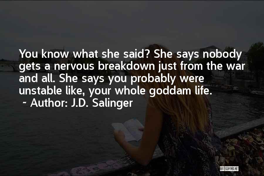 Nervous Breakdown Quotes By J.D. Salinger