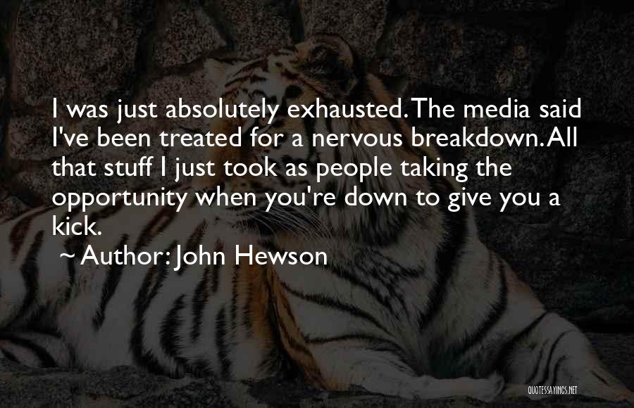 Nervous Breakdown Quotes By John Hewson