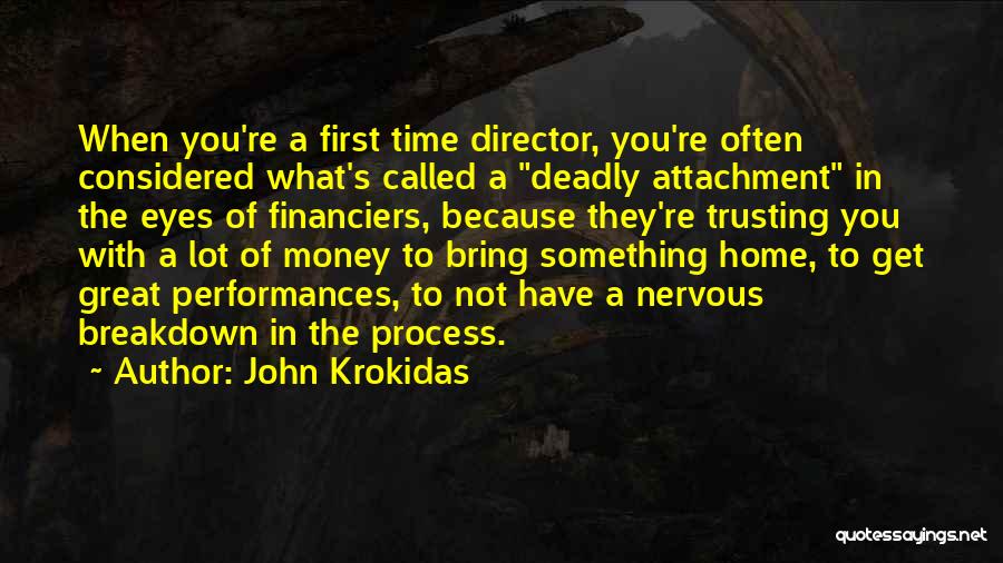 Nervous Breakdown Quotes By John Krokidas