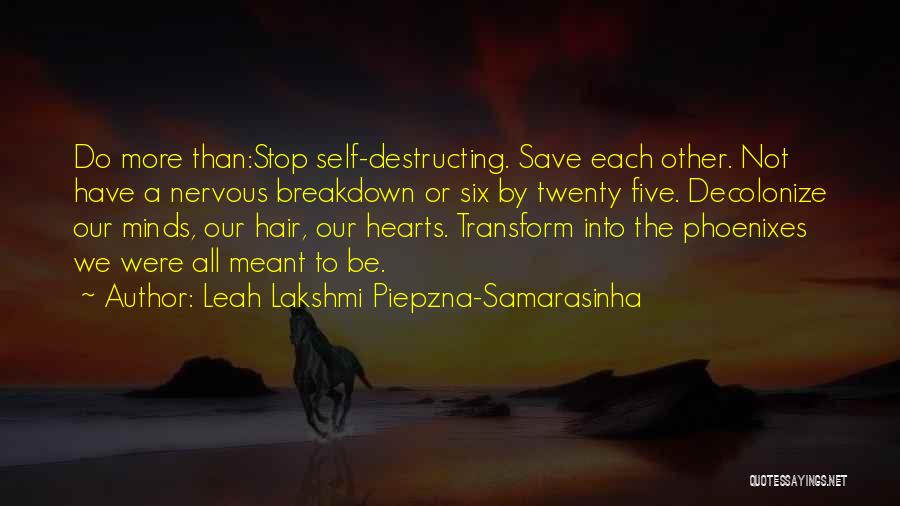 Nervous Breakdown Quotes By Leah Lakshmi Piepzna-Samarasinha