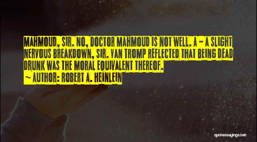 Nervous Breakdown Quotes By Robert A. Heinlein