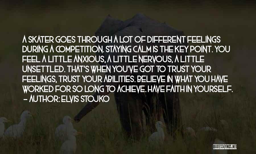 Nervous Feelings Quotes By Elvis Stojko