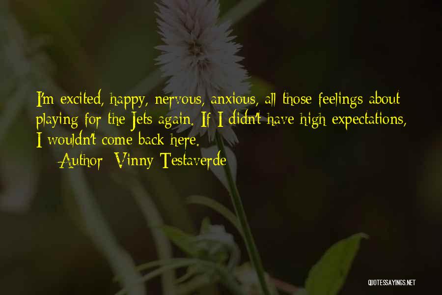 Nervous Feelings Quotes By Vinny Testaverde
