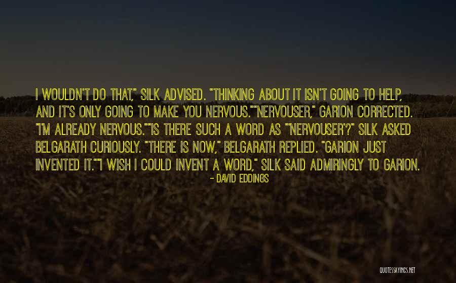 Nervous Quotes Quotes By David Eddings Nervous Quotes Quotes By David Eddings