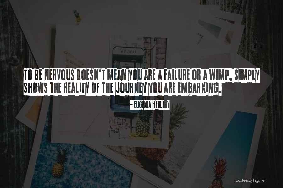Nervous Quotes Quotes By Euginia Herlihy Nervous Quotes Quotes By Euginia Herlihy