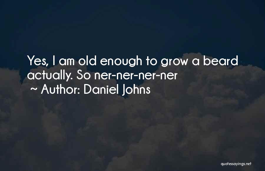 Ner'zhul Quotes By Daniel Johns