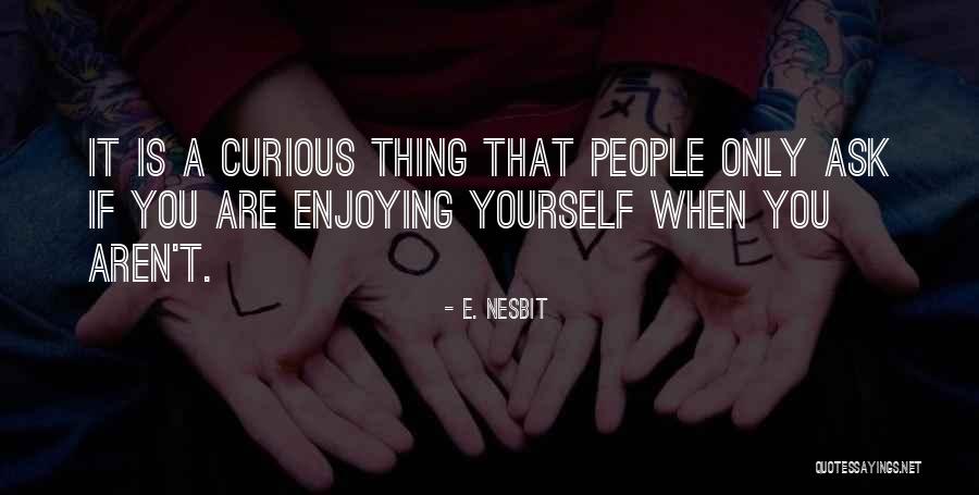 Nesbit Quotes By E. Nesbit Nesbit Quotes By E. Nesbit