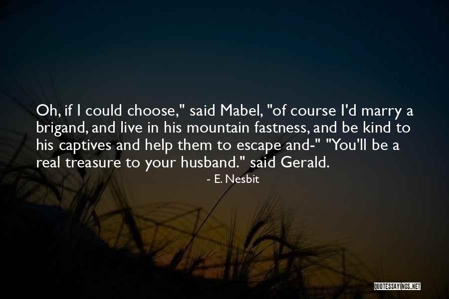 Nesbit Quotes By E. Nesbit Nesbit Quotes By E. Nesbit