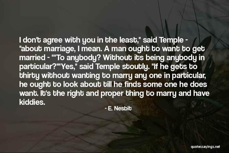 Nesbit Quotes By E. Nesbit Nesbit Quotes By E. Nesbit