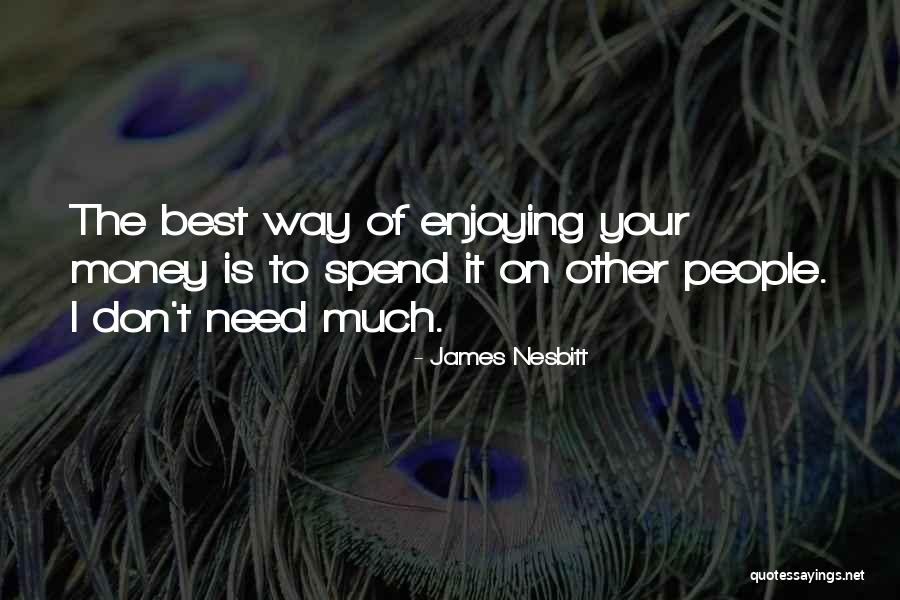 Nesbitt Quotes By James Nesbitt Nesbitt Quotes By James Nesbitt