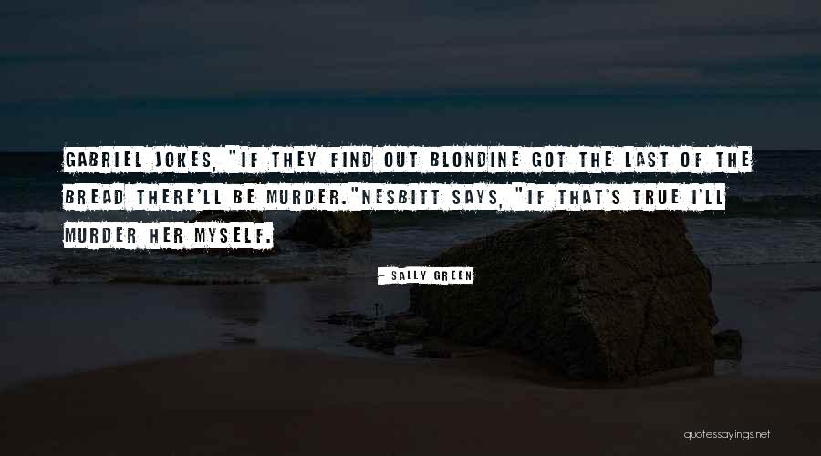 Nesbitt Quotes By Sally Green Nesbitt Quotes By Sally Green