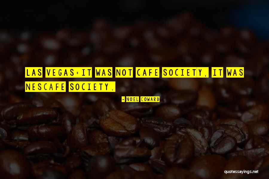 Nescafe Quotes By Noel Coward
