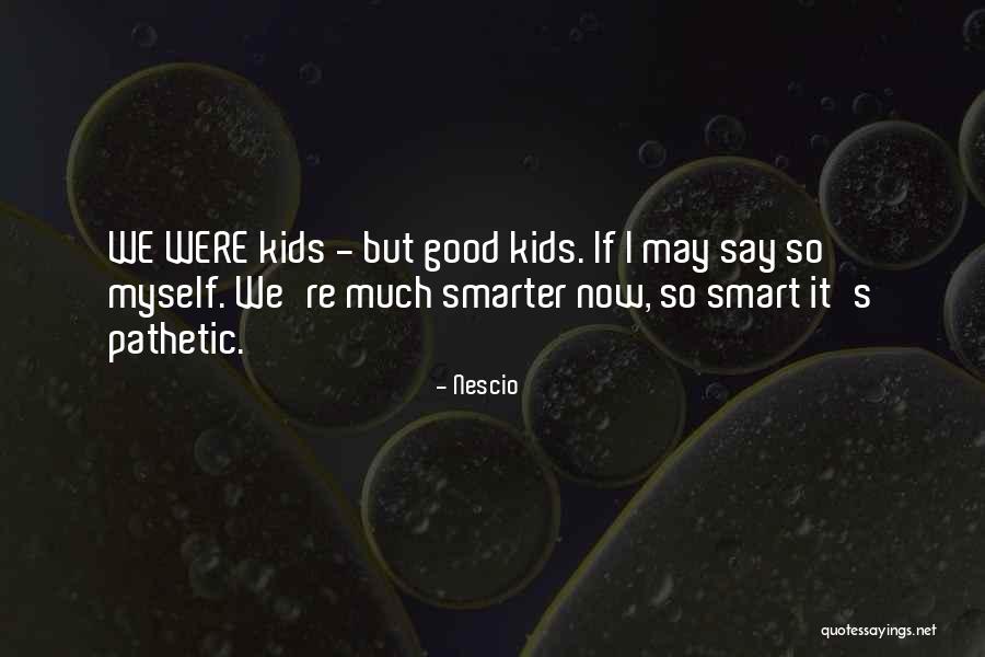 Nescio Quotes 713012 Nescio Quotes 713012