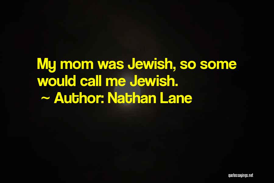 Nesheim Hebrew Quotes By Nathan Lane