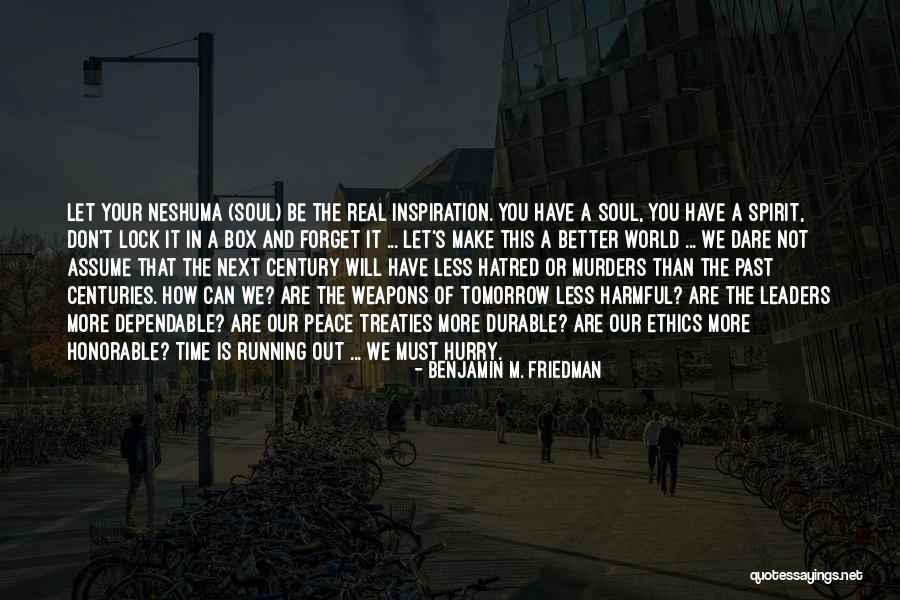 Neshuma Quotes By Benjamin M. Friedman Neshuma Quotes By Benjamin M. Friedman
