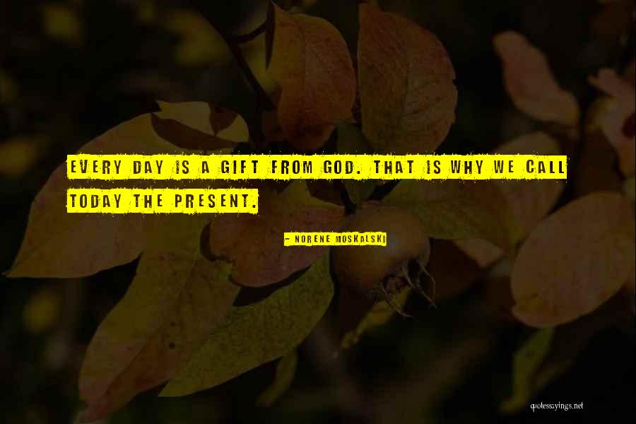 Neshuma Quotes By Norene Moskalski