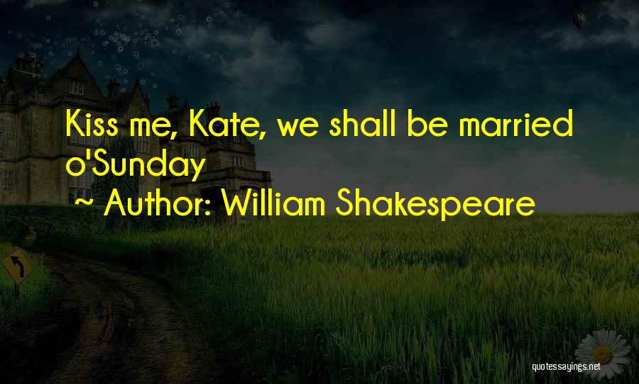 Neshuma Quotes By William Shakespeare