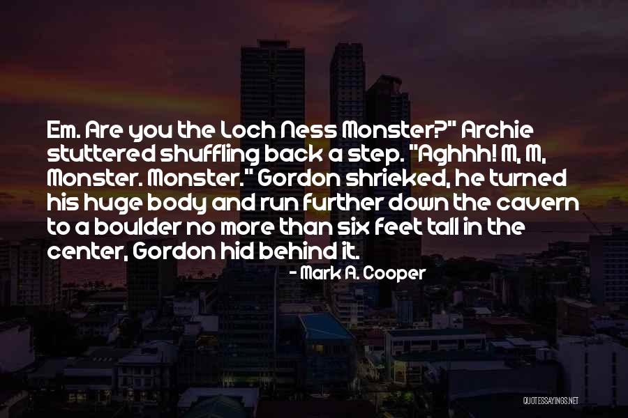 Nessie Quotes By Mark A. Cooper Nessie Quotes By Mark A. Cooper