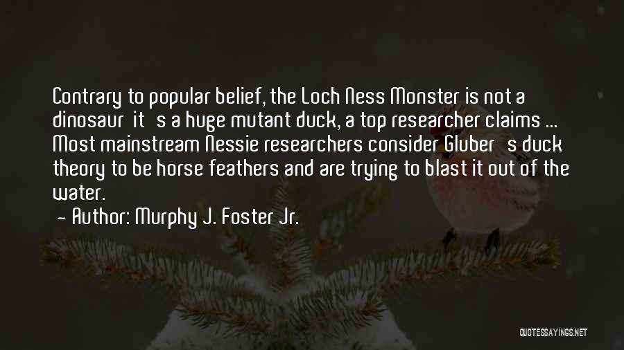 Nessie Quotes By Murphy J. Foster Jr.