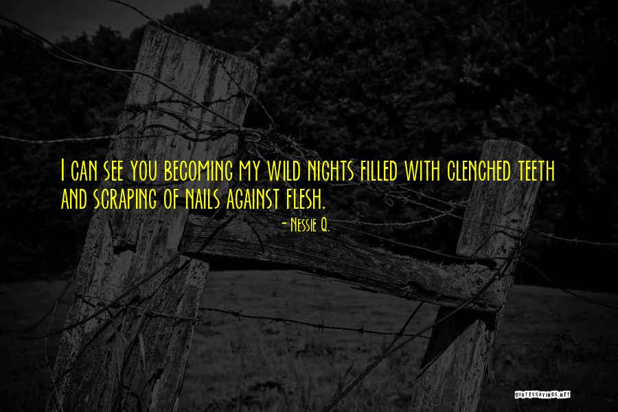 Nessie Quotes By Nessie Q. Nessie Quotes By Nessie Q.