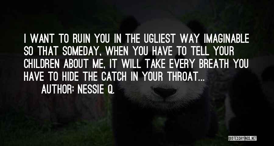Nessie Quotes By Nessie Q.