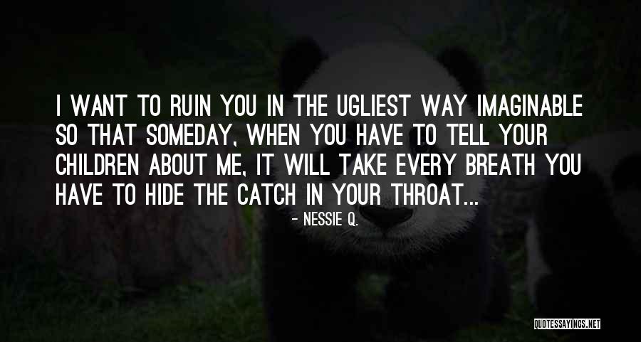 Nessie Quotes By Nessie Q. Nessie Quotes By Nessie Q.