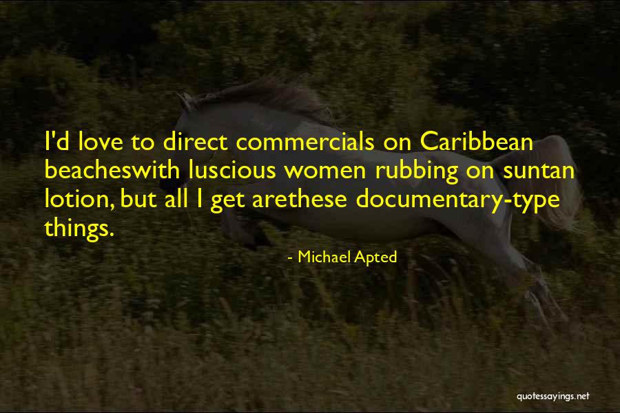 Nessler Park Quotes By Michael Apted Nessler Park Quotes By Michael Apted