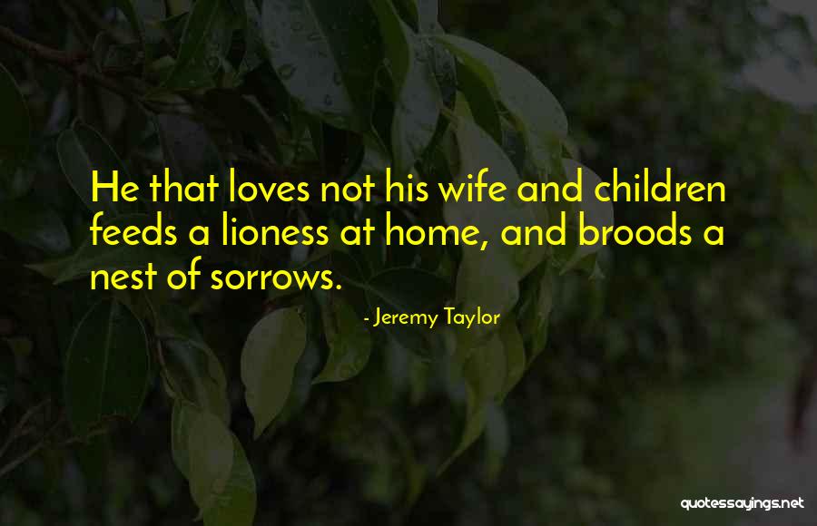 Nest And Home Quotes By Jeremy Taylor Nest And Home Quotes By Jeremy Taylor