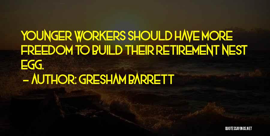 Nest Egg Quotes By Gresham Barrett