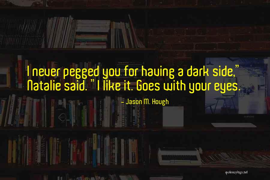 Nesting Doll Quotes By Jason M. Hough Nesting Doll Quotes By Jason M. Hough