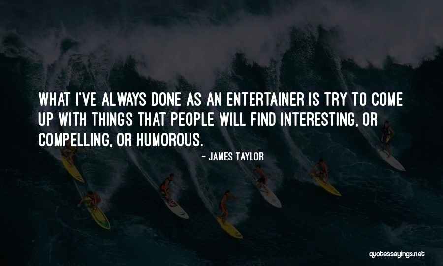 Nestojvrade Quotes By James Taylor Nestojvrade Quotes By James Taylor