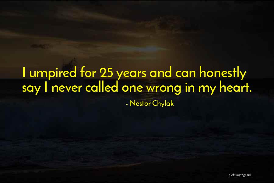 Nestor Chylak Quotes 350258