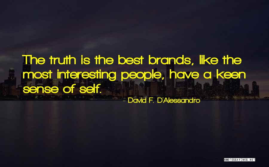 Nesuferitu Quotes By David F. D'Alessandro Nesuferitu Quotes By David F. D'Alessandro