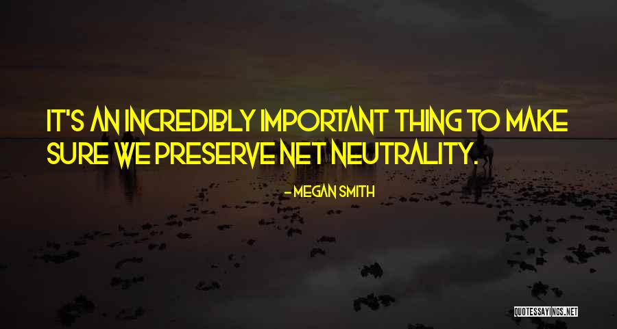 Net Neutrality Quotes By Megan Smith