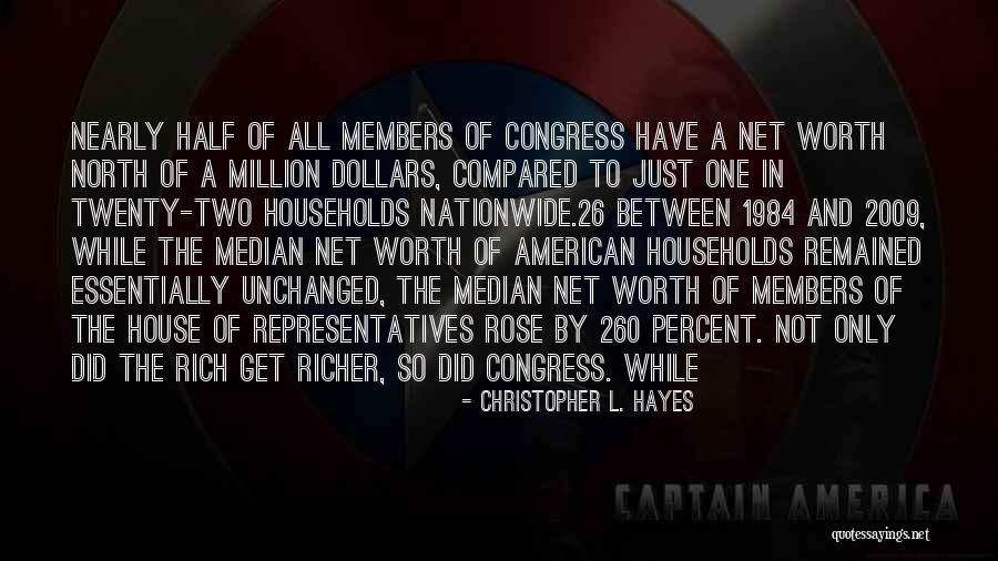 Net Worth Quotes By Christopher L. Hayes Net Worth Quotes By Christopher L. Hayes