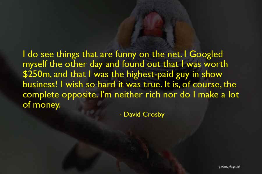 Net Worth Quotes By David Crosby